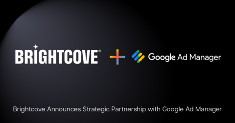 Brightcove与Google Ad Manager建立战略合作伙伴关系以加强其广告获利服务。 （照片：美国商业资讯） 