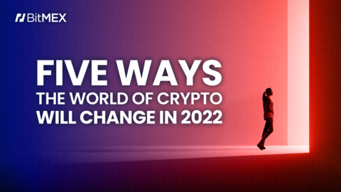 Five Ways the World of Crypto Will Change in 2022 (Photo: Business Wire)