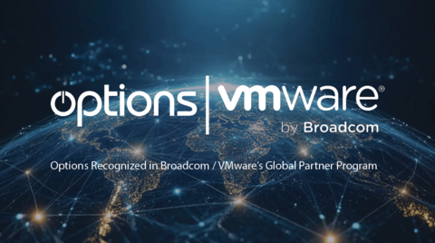 Options Recognized in Broadcom / VMware’s Global Partner Program, Cementing Position Among Leading Private Cloud Providers Worldwide