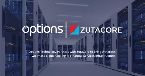 Options Technology與ZutaCore合作，將無水雙相液冷技術引入金融服務基礎設施

